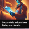 El sector de la industria en Quito, una década. - Imagen 3
