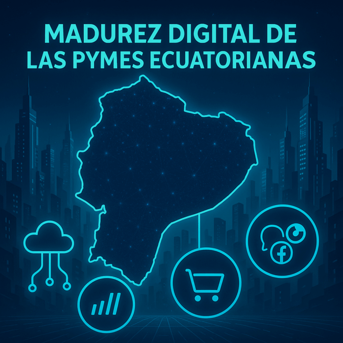 Madurez Digital de las PYMEs Ecuatorianas.